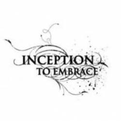 Inception To Embrace : From